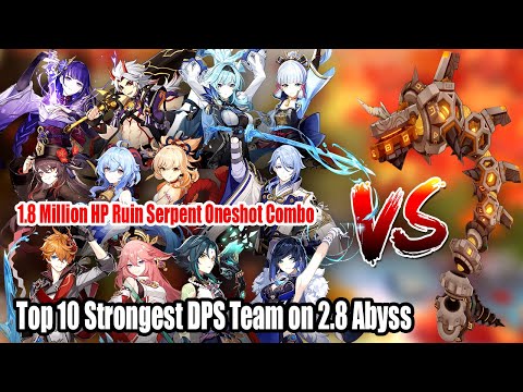 Top 10 Strongest DPS Team on 2.8 Abyss - 1.8M HP Ruin Serpent Oneshot Combo DPS Showdown