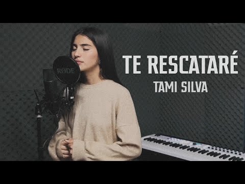 Te Rescataré - Tami Silva (COVER)