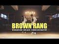 Brown Rang Yo Yo Honey Singh Himanshu Dulani Dance Choreography