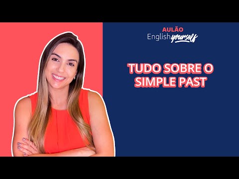 Simple Past: Como não errar mais o passado simples no inglês