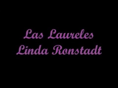 Los Laureles - Linda Ronstadt (Letra)