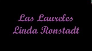 Los Laureles - Linda Ronstadt (Letra)