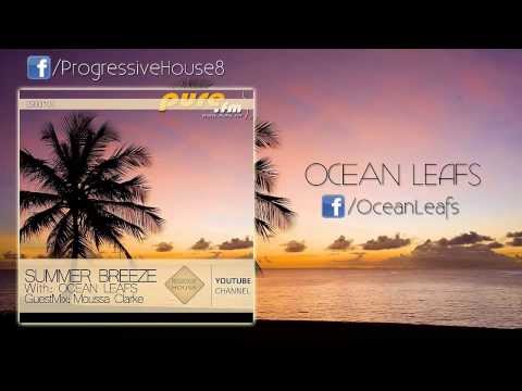 Ocean Leafs - Summer Breeze #010 - Moussa Clarke GuestMix [22-02-2014] on Pure.FM