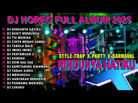 DJ RINDUNYA HATIKU TRAP X PARTY VIRAL TIKTOK KARNAVAL BASS CETUS FULL ALBUM TERBARU 2025 Nm15