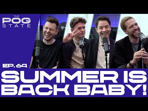EP.64 Summer is Back, Baby! | THE POG STATE