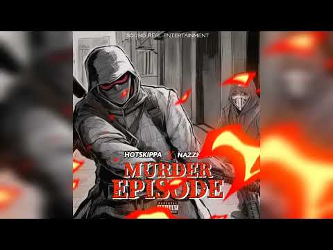 Hotskippa  x  Nazzmar - Murder Episode (Official Audio)