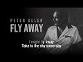 Fly Away | Peter Allen | Lyric Video
