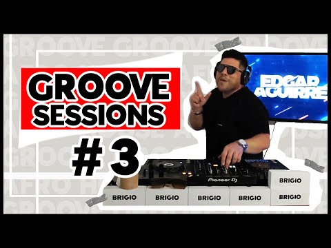 Edgar Aguirre - Groove Sessions #3  (Tech house, Afro House, House, Tribal House)
