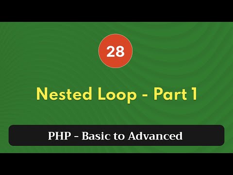 28 Nested Loop Part 1 Php Tutorial Basic To Advanced Php 8 2