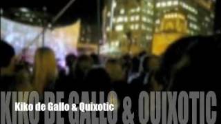 Kiko de Gallo & Quixotic fusion