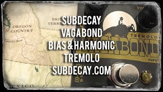 Video thumbnail for SubDecay: VAGABOND Bias & Harmonic Tremolo by Brett Kingman