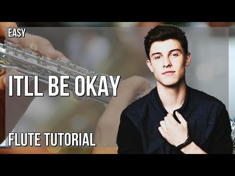 How to play It’ll Be Okay by Shawn Mendes on Flute (Tutorial)