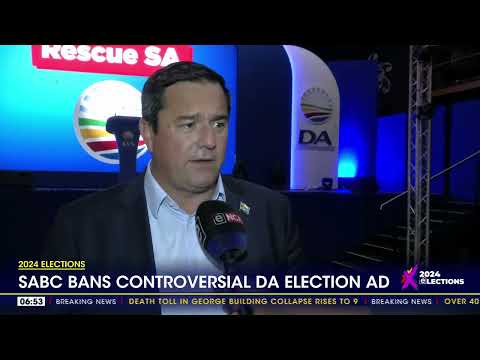 2024 elections SABC bans controversial DA election ad