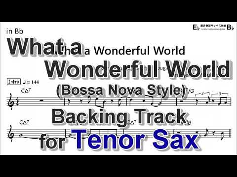 What a Wonderful World (Bossa Nova Style) - Backing Track with Sheet Music for Tenor Sax