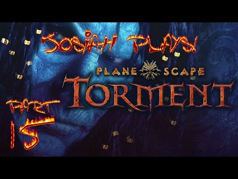 Planescape: Torment ENHANCED EDITION - Josiah Plays! - Part 15 [Twitch Stream]