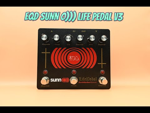 PEDAL OF THE WEEK EPISODE #16 - EARTHQUAKER DEVICES SUNN O))) LIFE PEDAL V3