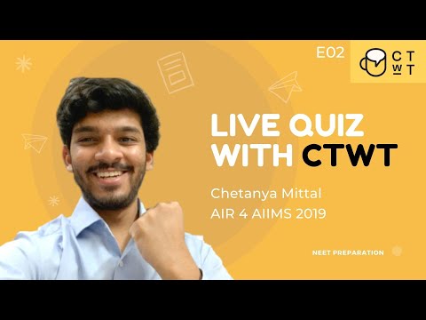 LIVE Quiz with CTwT E02 - NEET Preparation with Chetanya Mittal AIR 4 AIIMS 2019