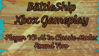 BattleShip Gameplay (Xbox One) - Player VS Ai: Round Two in Classic Mode & No Commentary