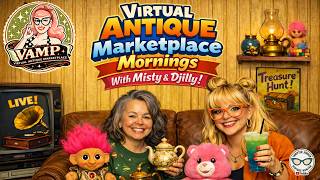 Mornings With Misty & Djilly! Virtual Antique Marketplace Vintage Chat