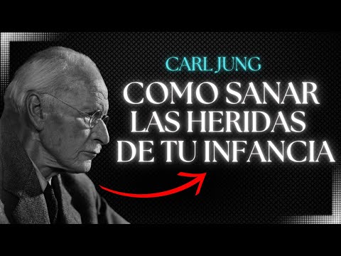 How to Heal the Wounds of Your Childhood - Carl Jung