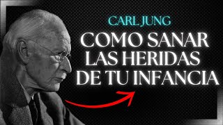 ¿Cómo Sanar las Heridas de tu Infancia? - Carl Jung