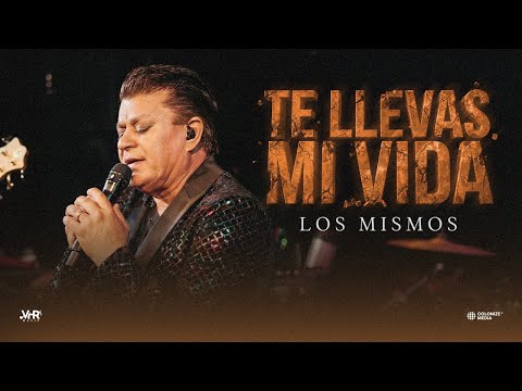 Los Mismos - Te Llevas Mi Vida (En Vivo)