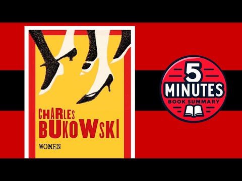 Women by Charles Bukowski | 5 Minute Book Summary
