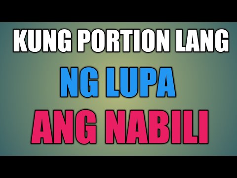 , title : 'Paano Kung Portion Lang Ng Lupa Ang Nabili? Ano Ang Proteksyon Na Dapat Gawin?