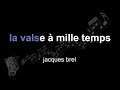 jacques brel | la valse à mille temps | lyrics | paroles | letra |