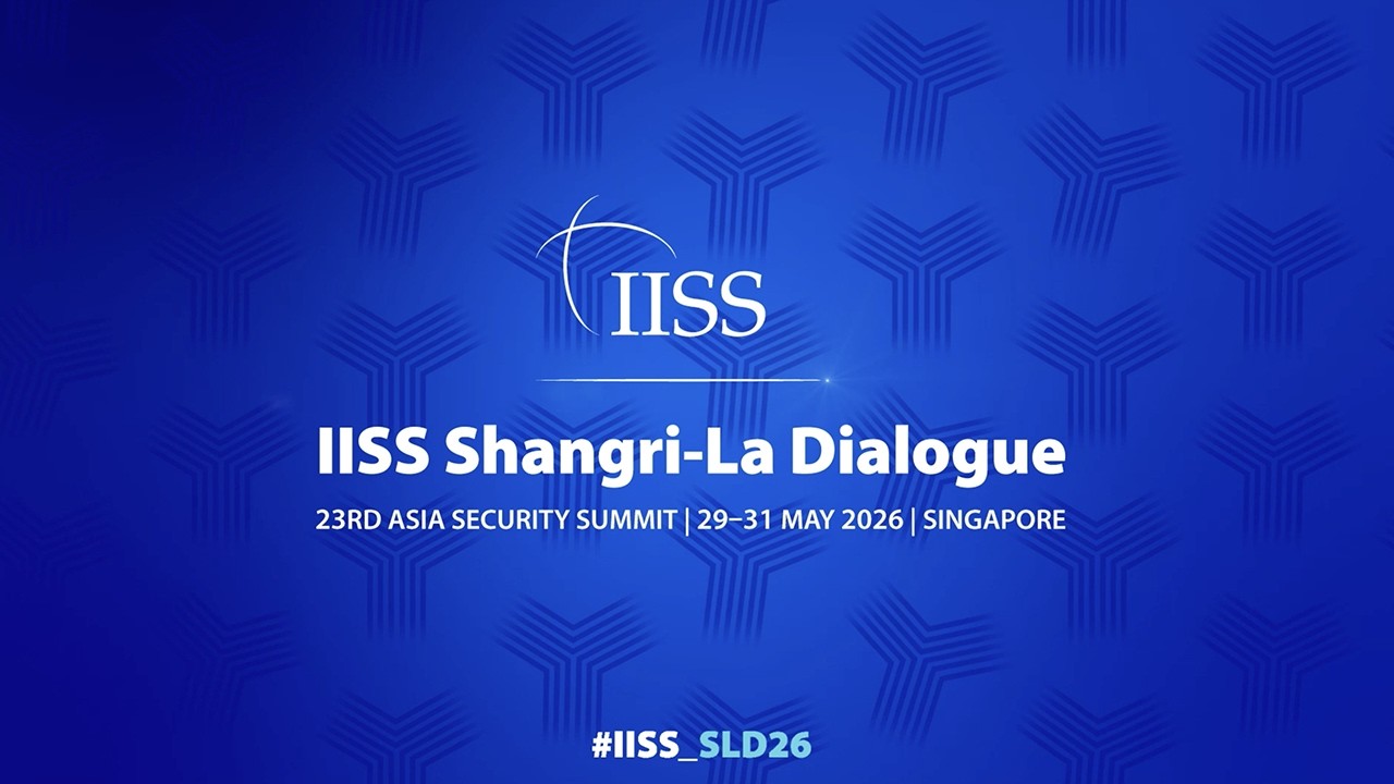 IISS Shangri-La Dialogue 2026 | Asia’s premier defence summit