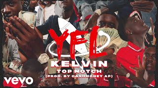 YFL Kelvin - Top Notch (Audio)