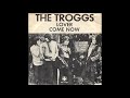The Troggs - Come Now (70’s Heavy rock)