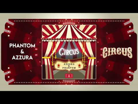 Azzura, Phantom - Circus