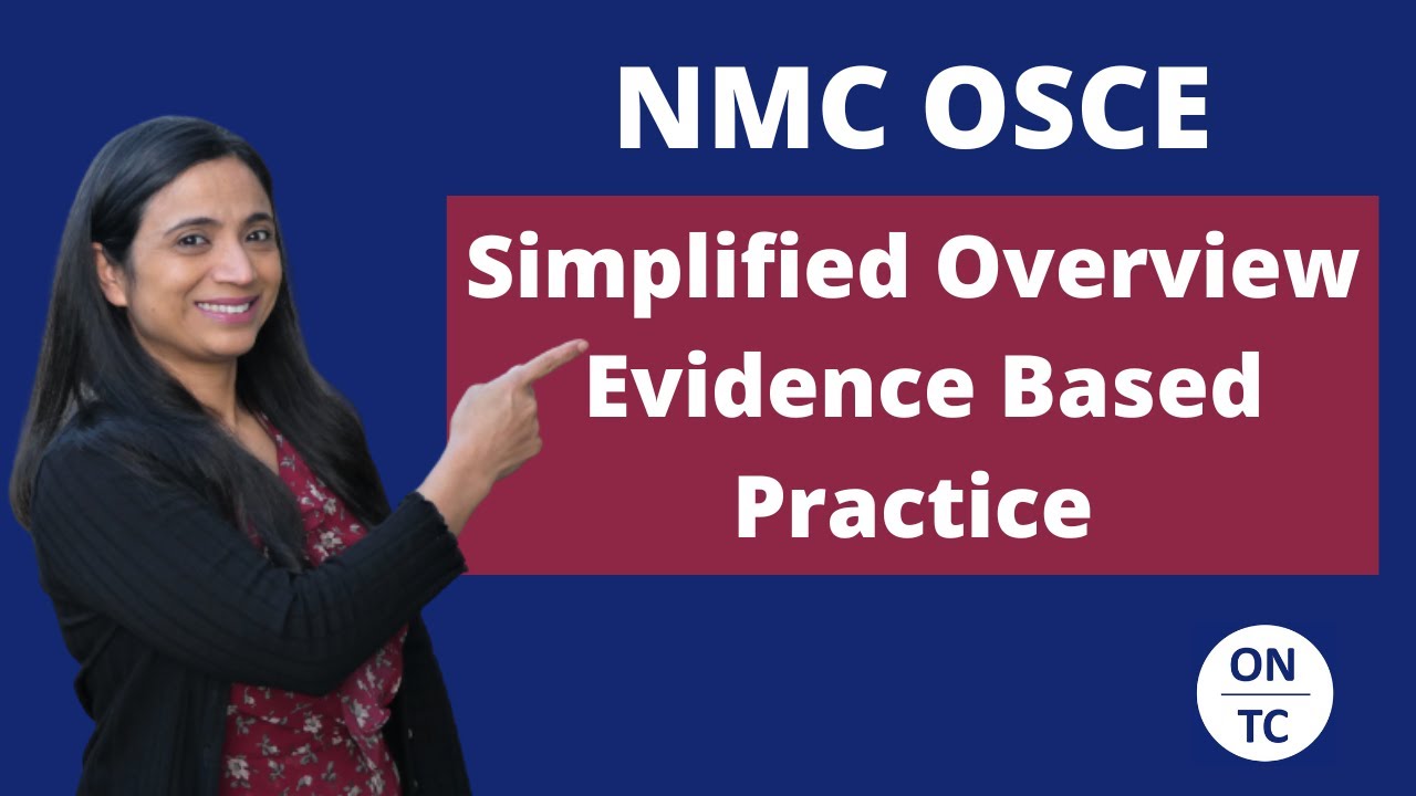 NMC OSCE  updated Overview of Evidenced Based Practice