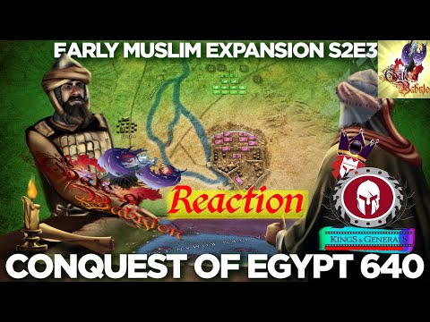 REACTION | Kings and Generals | Muslim Conquest of Egypt 640 - Battles of Babylon and Heliopolis