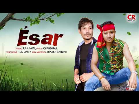 ESAR || ROMANTIC MISING SONG || RAJ JYOTI || CHAND RAJ