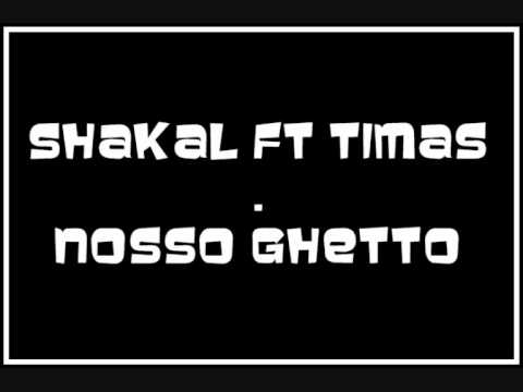 Shakal Ft Timas - Nosso Ghetto