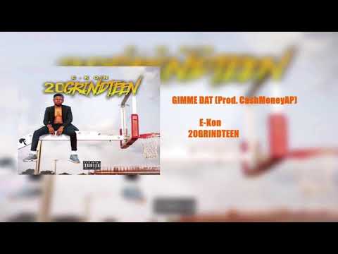 E-kon - GIMME DAT (Prod. CashMoneyAp)
