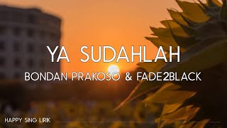 Download lagu Bondan Prakoso Fade2Black Ya Sudahlah... mp3