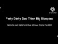 Pinky Dinky Doo Think Big Bloopers