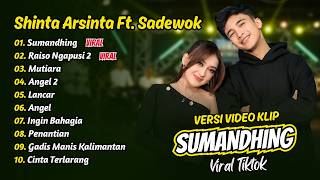Download lagu Shinta Arsinta Ft Sadewok - SUMANDHING - RAISO NGAPUSI 2 - MUTIARA || FULL ALBUM DANGDUT KOPLO mp3 Download lagu Shinta Arsinta Ft Sadewok - SUMANDHING - RAISO NGAPUSI 2 - MUTIARA || FULL ALBUM DANGDUT KOPLO mp3