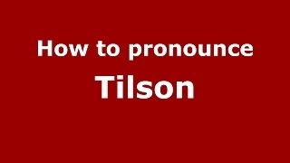 How to pronounce Tilson