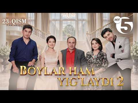 "Boylar ham yig'laydi 2" milliy seriali | 23-qism