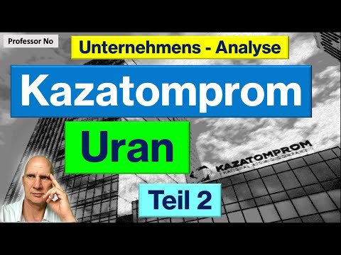 Kazatomprom (größter Uran-Förderer) / Kasachstan Fundamental-Analyse Chartanalyse