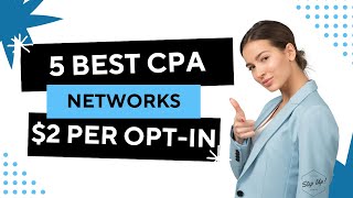How To Be Successful In CPA Marketing? 5 Best CPA Networks of all Time | $2 Per Click