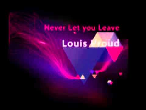 Louis Proud 'Never Let You Leave' (Port Limbo Remix)
