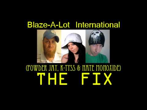 Blaze-A-Lot International - The Fix