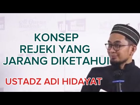 KONSEP REZEKI YANG JARANG DIKETAHUI - USTADZ ADI HIDAYAT