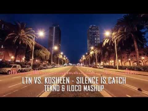 LTN Vs. Kosheen - Silence Is Catch (TEKNO & ILOCO Mashup)
