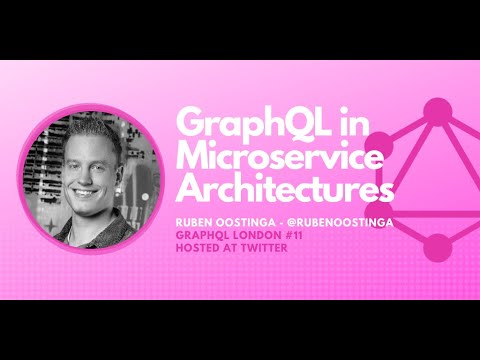 Fix your microservice architecture with GraphQL by Ruben Oostinga - GraphQL London #11